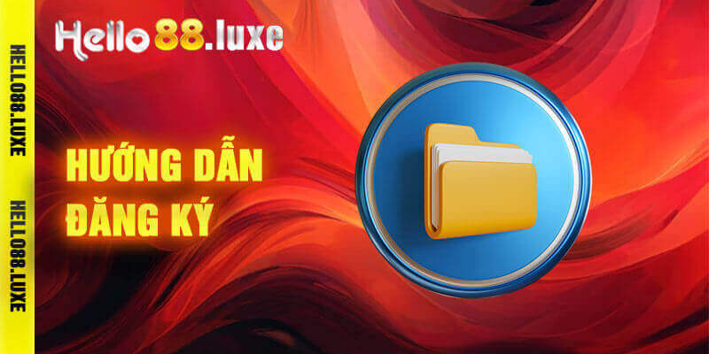Hướng dẫn thực hiện đăng ký Hello88 chi tiết