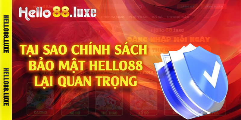 Tại sao chính sách bảo mật Hello88 lại quan trọng